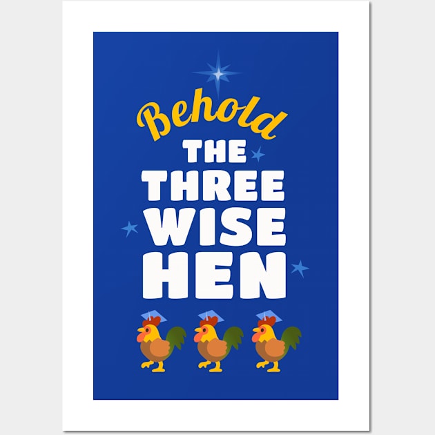 The Three Wise Hen Wall Art by ArtOnTheRun